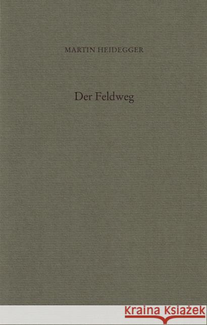 Der Feldweg: Bebilderte Sonderausgabe Heidegger, Martin 9783465040927 Klostermann - książka