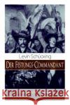 Der Festungs-Commandant (Historischer Roman): Abenteuerroman Levin Schucking 9788027319947 e-artnow