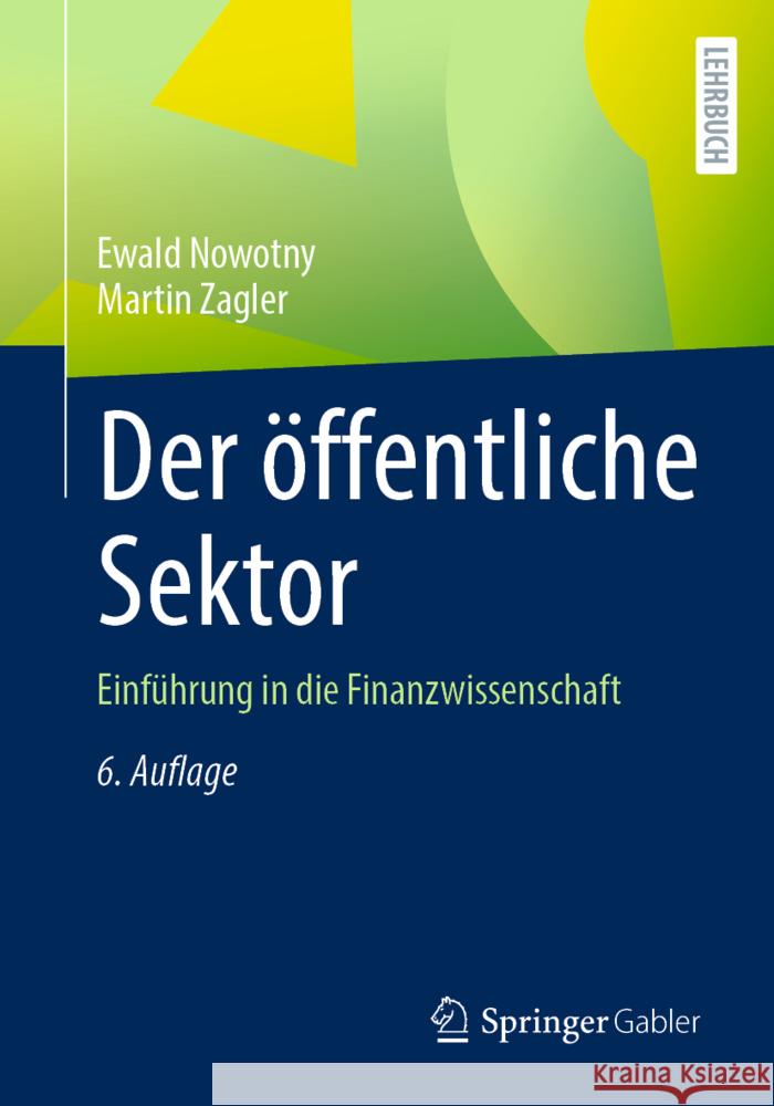 Der Öffentliche Sektor: Einführung in Die Finanzwissenschaft Nowotny, Ewald 9783658360412 Springer Fachmedien Wiesbaden - książka