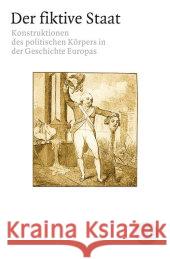 Der fiktive Staat : Konstruktionen des politischen Körpers in der Geschichte Europas Koschorke, Albrecht Lüdemann, Susanne Frank, Thomas 9783596171477 Fischer (TB.), Frankfurt - książka