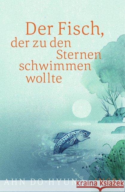 Der Fisch, der zu den Sternen schwimmen wollte : Roman Do-Hyun, Ahn 9783458176756 Insel Verlag - książka