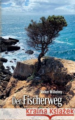 Der Fischerweg Volker Wilhelmy 9783903468993 Novum Pocket - książka