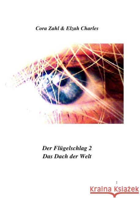 Der Flügelschlag 2 : Das Dach der Welt Zahl, Cora 9783844283242 epubli - książka