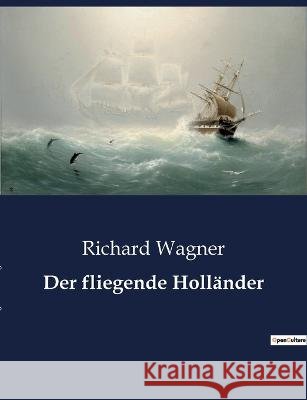 Der fliegende Hollander Richard Wagner   9791041948703 Culturea - książka