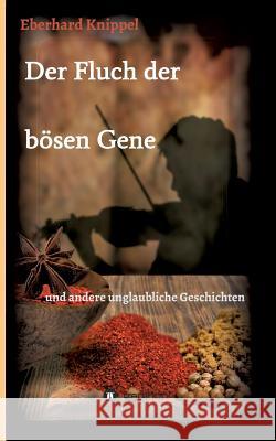 Der Fluch der bösen Gene Knippel, Eberhard 9783732330669 Tredition Gmbh - książka