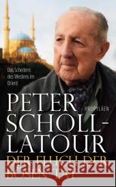 Der Fluch der bösen Tat : Das Scheitern des Westens im Orient Scholl-Latour, Peter 9783549074121 Propyläen - książka