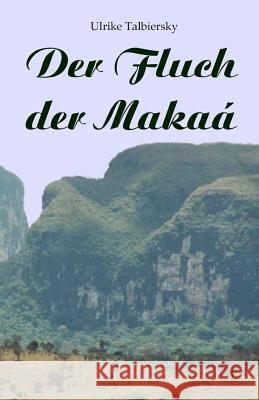 Der Fluch der Makaa Talbiersky, Ulrike 9781481958097 Createspace - książka