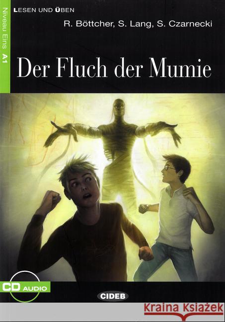 Der Fluch der Mumie, m. Audio-CD : Deutsch als Fremdsprache. Niveau A1 Böttcher, Regine; Lang, Susanne; Czarnecki, Stefan 9783125560666 Cideb Editrice - książka