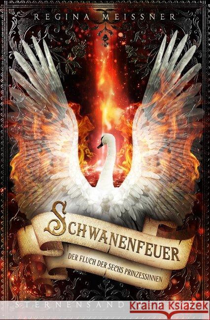 Der Fluch der sechs Prinzessinnen - Schwanenfeuer Meißner, Regina 9783906829456 Sternensand Verlag - książka