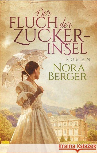 Der Fluch der Zuckerinsel : Roman Berger, Nora 9783937357997 Bookspot - książka