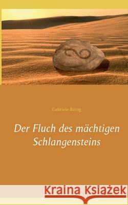 Der Fluch des mächtigen Schlangensteins Gabriele Böing 9783750481770 Books on Demand - książka
