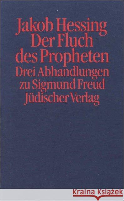 Der Fluch des Propheten : Drei Abhandlungen zu Sigmund Freud Hessing, Jakob 9783633540785 Jüdischer Verlag im Suhrkamp Verlag - książka