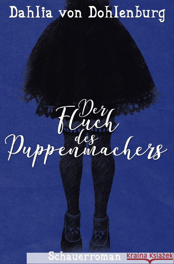 Der Fluch des Puppenmachers Dohlenburg, Dahlia von 9783753117195 epubli - książka