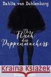 Der Fluch des Puppenmachers Dohlenburg, Dahlia von 9783753117195 epubli