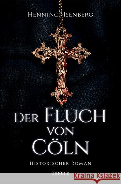 Der Fluch von Cöln : Historischer Roman Isenberg, Henning 9783740806392 Emons - książka