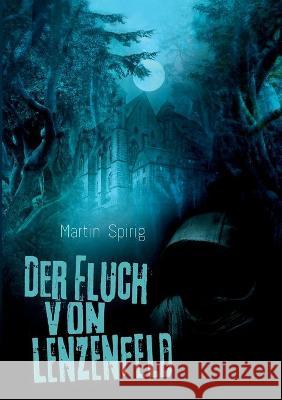Der Fluch von Lenzenfeld Martin Spirig 9783752618525 Books on Demand - książka