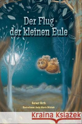 Der Flug der kleinen Eule Gernot Hirth 9783746907390 Tredition Gmbh - książka