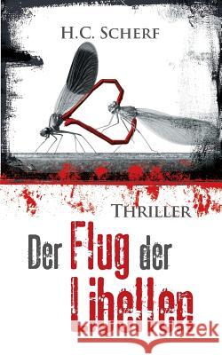 Der Flug der Libellen H C Scherf 9783744869997 Books on Demand - książka