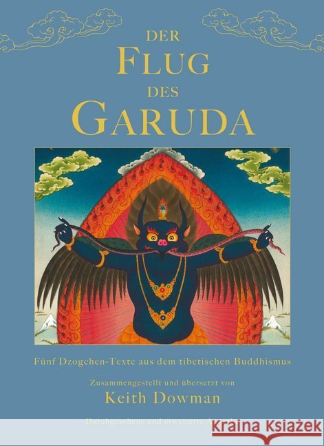 Der Flug des Garuda : Fünf Dzogchen-Texte aus dem tibetischen Buddhismus Dowman, Keith 9783942380195 Wandel edition khordong - książka