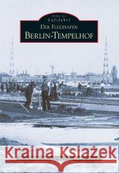 Der Flughafen Berlin-Tempelhof Ahlbrecht, Bernd-Rüdiger Henning, Hans-Joachim  9783866802551 Sutton Verlag - książka