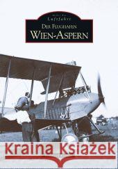 Der Flughafen Wien-Aspern Keimel, Reinhard   9783866805118 Sutton Verlag - książka