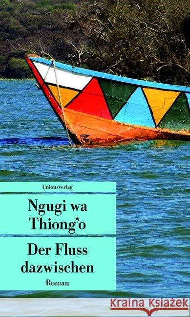 Der Fluss dazwischen : Nachw. v. Frank Schulze Ngugi wa Thiong'o 9783293206656 Unionsverlag - książka