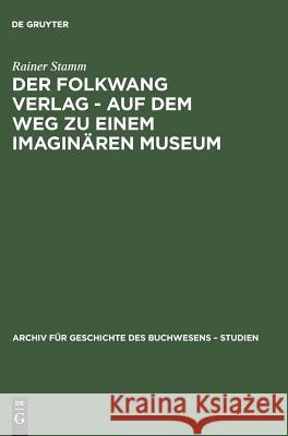 Der Folkwang Verlag - Auf dem Weg zu einem imaginären Museum Rainer Stamm 9783598249013 de Gruyter - książka