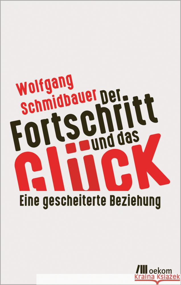 Der Fortschritt und das Glück Schmidbauer, Wolfgang 9783962383503 oekom - książka