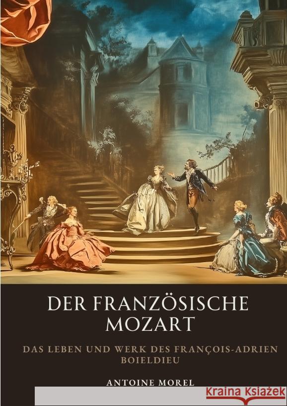 Der französische Mozart Morel, Antoine 9783384504746 tredition - książka