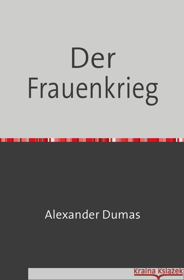 Der Frauenkrieg Dumas, Alexander 9783754108734 epubli - książka