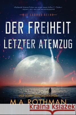 Der Freiheit letzter Atemzug M. a. Rothman Michael Krug 9781087937342 Indy Pub - książka