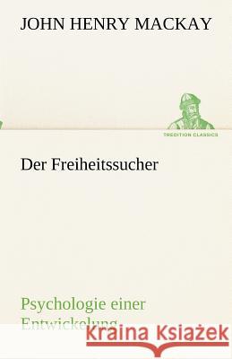 Der Freiheitssucher Mackay, John H. 9783842491809 TREDITION CLASSICS - książka