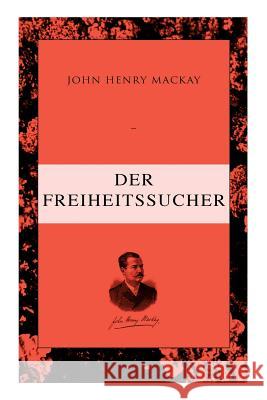 Der Freiheitssucher: Psychologie einer Entwickelung John Henry MacKay 9788027312382 e-artnow - książka