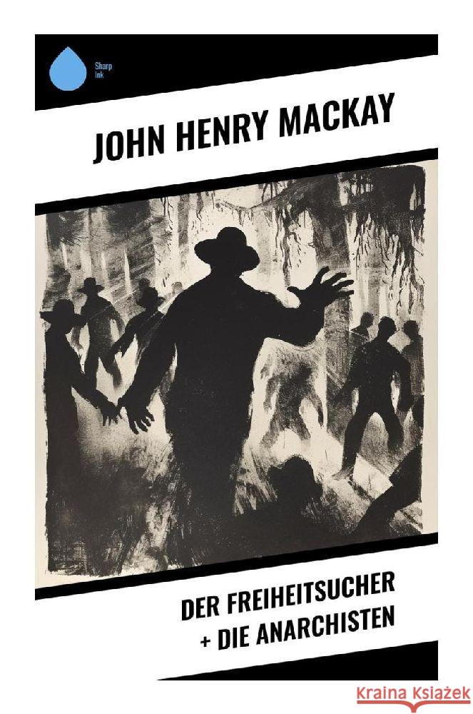 Der Freiheitsucher + Die Anarchisten Mackay, John Henry 9788028346096 Sharp Ink - książka