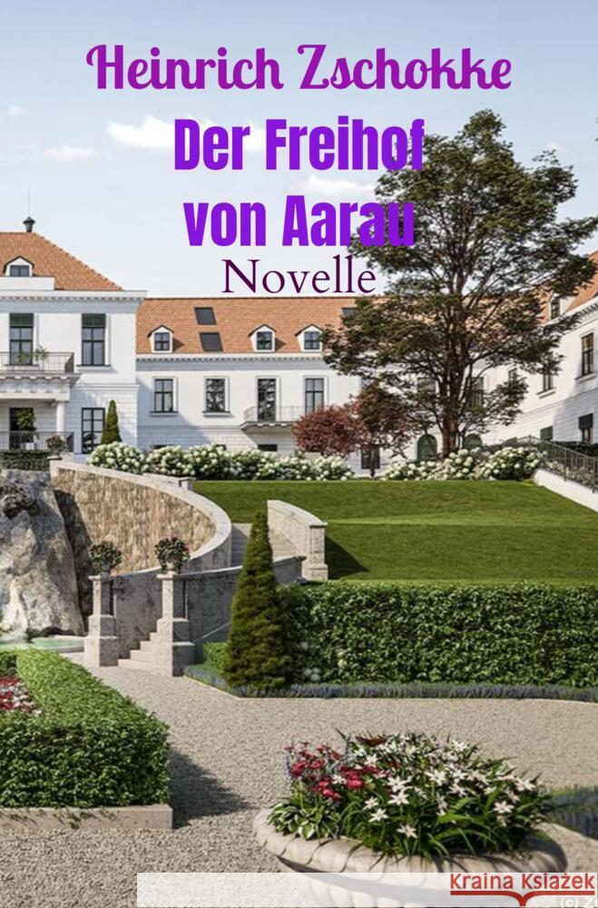 Der Freihof von Aarau Zschokke, Heinrich 9789403621500 Bookmundo - książka