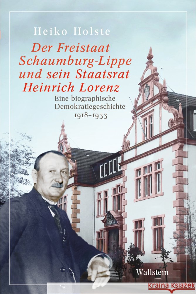 Der Freistaat Schaumburg-Lippe und sein Staatsrat Heinrich Lorenz Holste, Heiko 9783835358911 Wallstein - książka