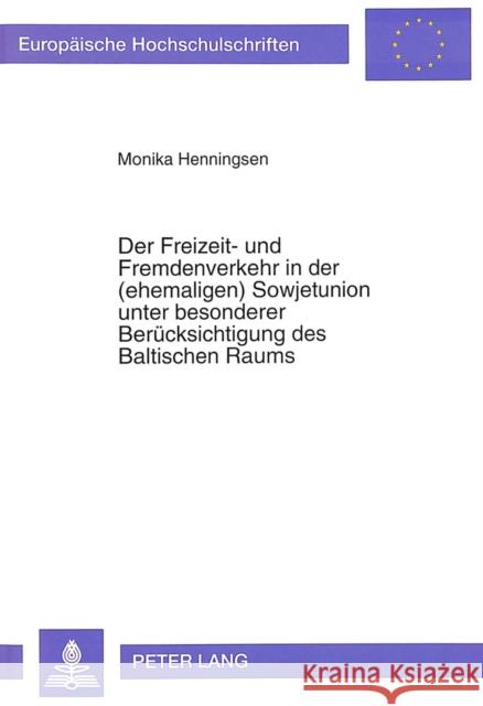 Der Freizeit- Und Fremdenverkehr in Der (Ehemaligen) Sowjetunion Unter Besonderer Beruecksichtigung Des Baltischen Raums Henningsen, Monika 9783631476888 Peter Lang Gmbh, Internationaler Verlag Der W - książka