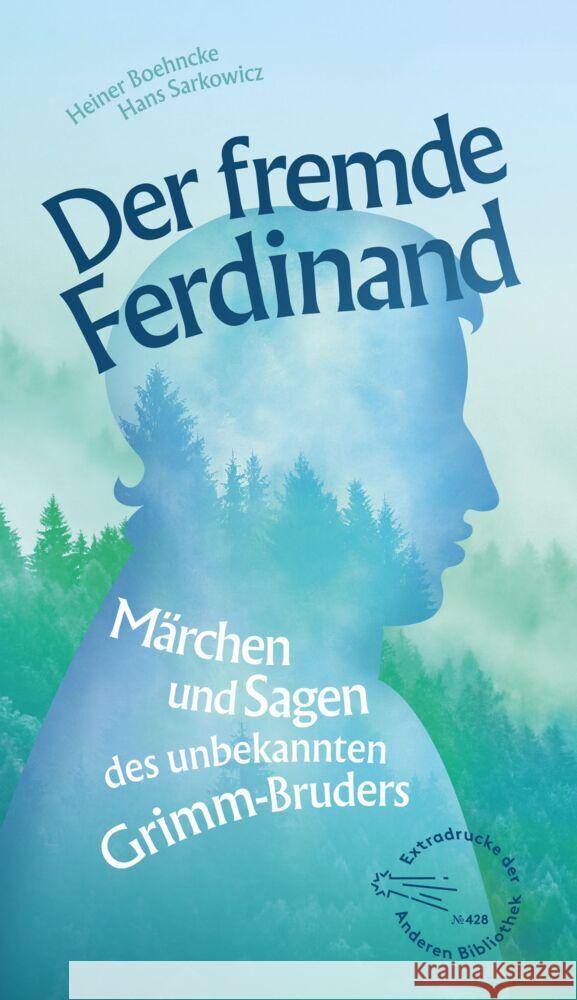 Der fremde Ferdinand Boehncke, Heiner, Sarkowicz, Hans, Grimm, Ferdinand 9783847720324 AB - Die Andere Bibliothek - książka