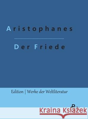 Der Friede Gr Aristophanes 9783966374538 Grols Verlag - książka