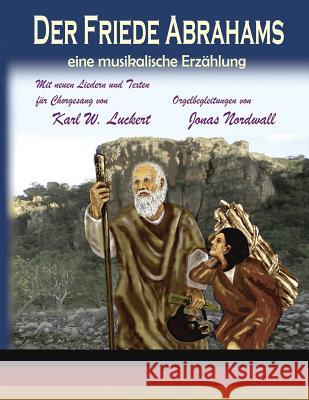 Der Friede Abrahams: eine musikalische Erzaehlung Luckert, Karl W. 9780983907237 Triplehood - książka