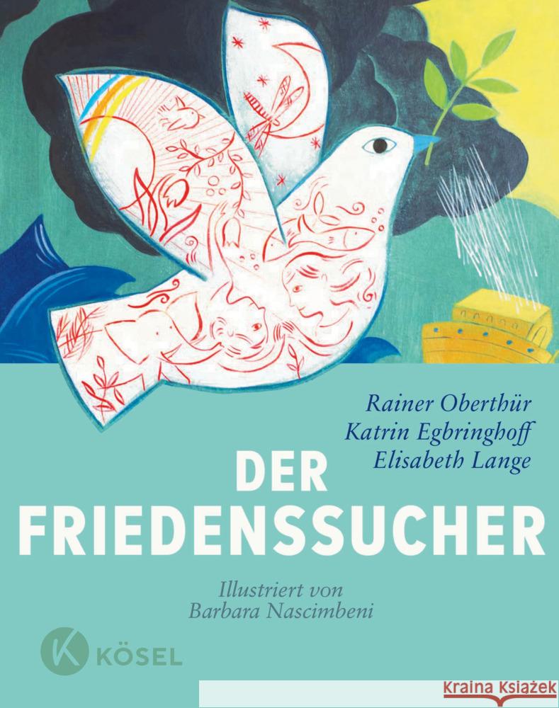 Der Friedenssucher Oberthür, Rainer, Egbringhoff, Katrin, Lange, Elisabeth 9783466373093 Kösel - książka