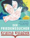 Der Friedenssucher Oberthür, Rainer, Egbringhoff, Katrin, Lange, Elisabeth 9783466373093 Kösel