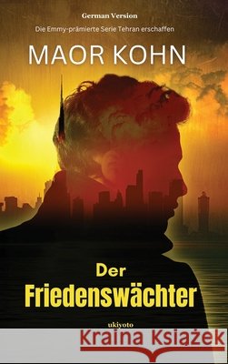 Der Friedensw?chter Maor Kohn 9789360491413 Ukiyoto Publishing - książka