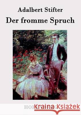 Der fromme Spruch Adalbert Stifter 9783843042666 Hofenberg - książka
