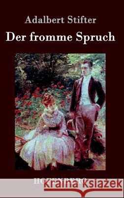 Der fromme Spruch Adalbert Stifter 9783843042697 Hofenberg - książka