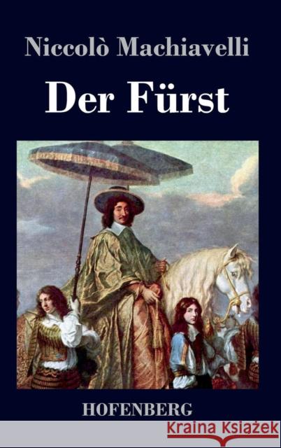 Der Fürst Niccolo Machiavelli   9783843032957 Hofenberg - książka