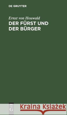Der Fürst Und Der Bürger: Ein Drama in Drei Aufzügen Houwald, Ernst Von 9783111134307 De Gruyter - książka