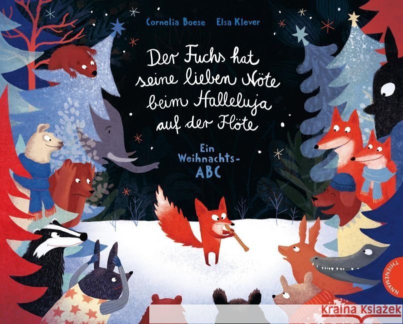 Der Fuchs hat seine lieben Nöte beim Halleluja auf der Flöte : Ein Weihnachts-ABC Boese, Cornelia 9783522458726 Thienemann Verlag - książka