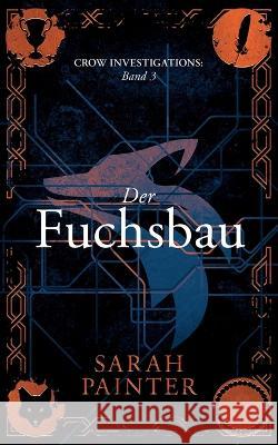 Der Fuchsbau Sarah Painter, Daniela M Hartinger 9781913676100 Siskin Press Limited - książka