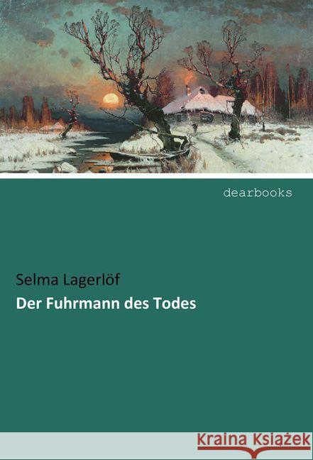 Der Fuhrmann des Todes Lagerlöf, Selma 9783954550210 dearbooks - książka